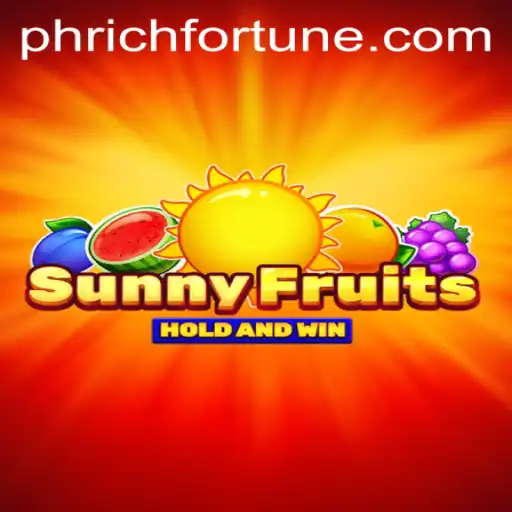 Exploring the World of SunnyFruits: Unlocking RichFortune